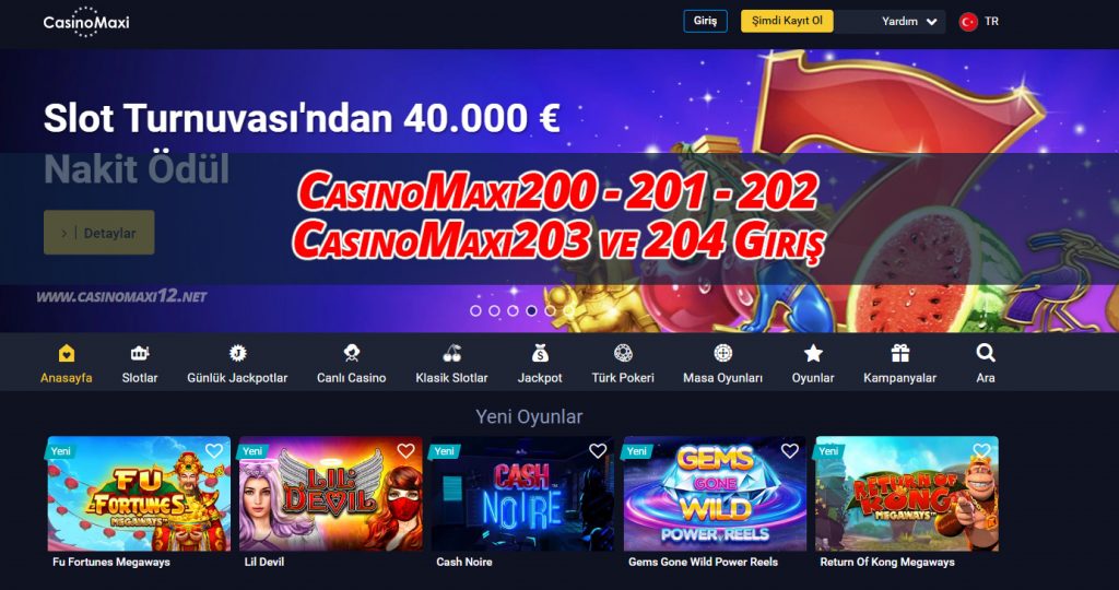 CasinoMaxi200 – 201 – 202 – CasinoMaxi203 ve 204 Giriş