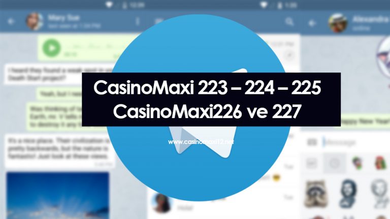 CasinoMaxi 223 – 224 – 225 – CasinoMaxi226 ve 227