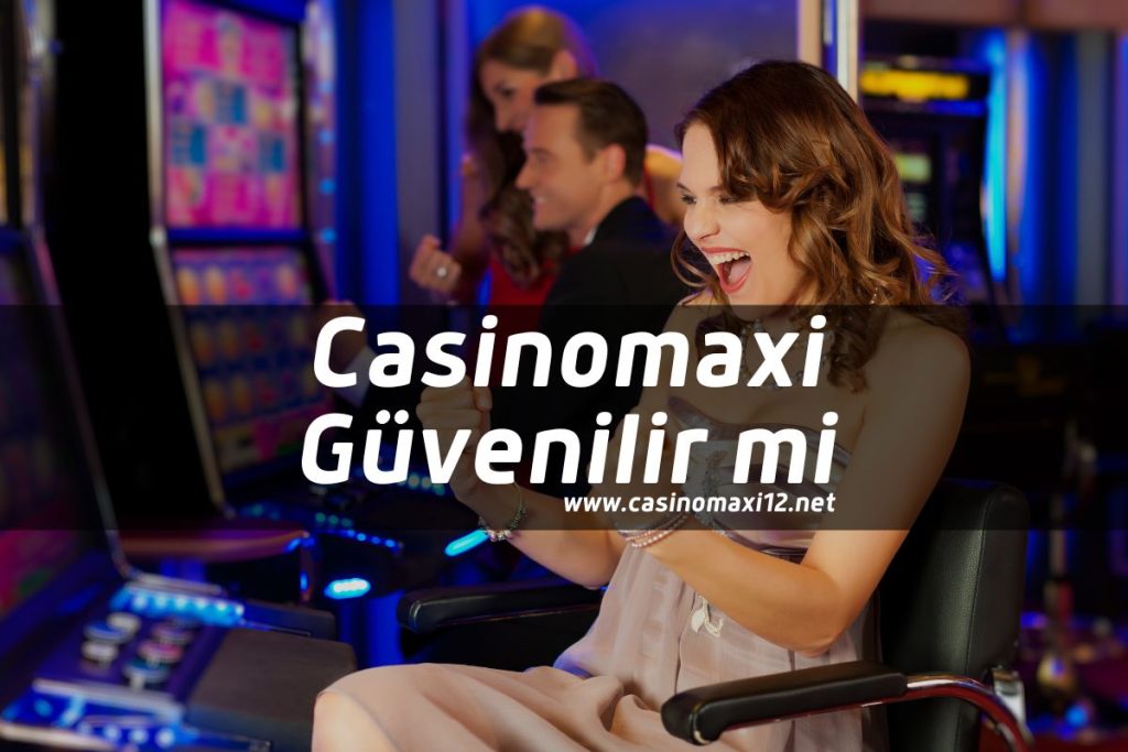 Casinomaxi-Guvenilir-mi